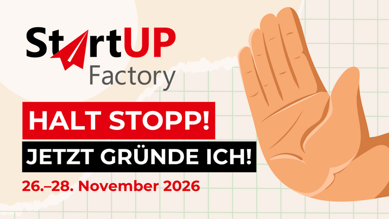 StartUP Factory Regensburg 2026: Halt Stopp! Jetzt gründe ich! 26.-28. November